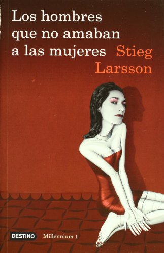 Los hombres que no amaban a las mujeres: The Girl With The Dragon Tattoo (Millennium (Paperback)) (Spanish Edition)