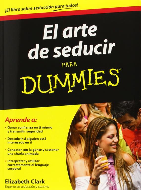 El arte de seducir para Dummies (For Dummies) (Spanish Edition)