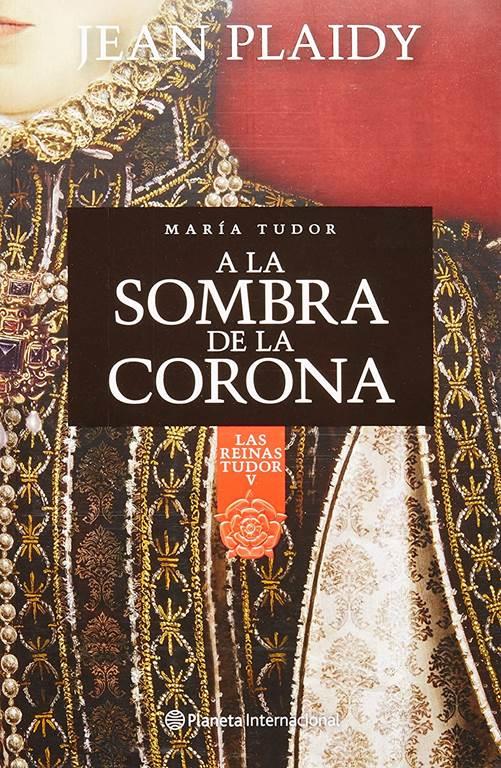 A la sombra de la corona (Spanish Edition)