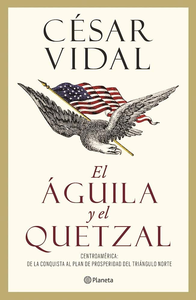 El &aacute;guila y el quetzal (Spanish Edition)