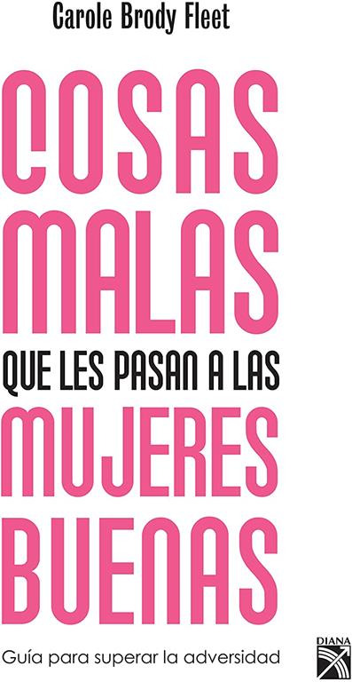 Cosas malas que les pasan a las mujeres buenas (Spanish Edition)