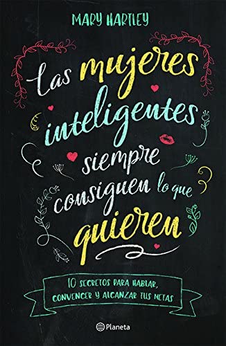 Las mujeres inteligentes siempre consiguen lo que quieren (Spanish Edition)