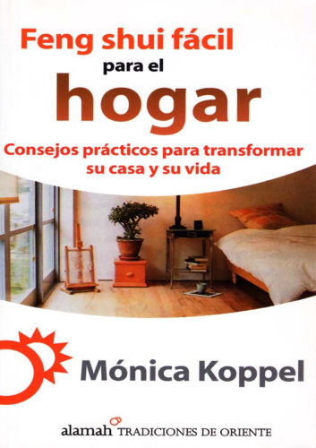 Feng shui fácil para el hogar : consejos prácticos para transformar su casa y su vida