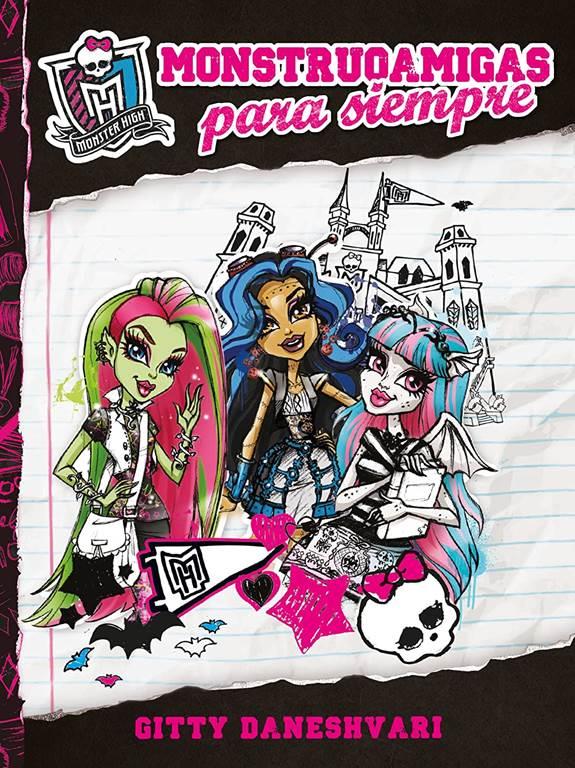 Monstruoamigas para siempre (Monster High) (Spanish Edition)