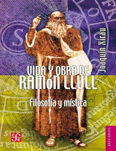 Vida y obra de Ramón Llull : filosofía y mística