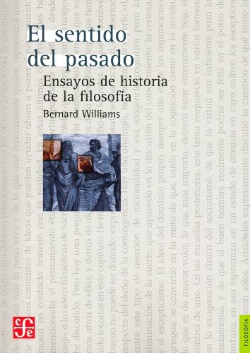 El sentido del pasado. Ensayos de historia de la filosof&iacute;a (Spanish Edition)