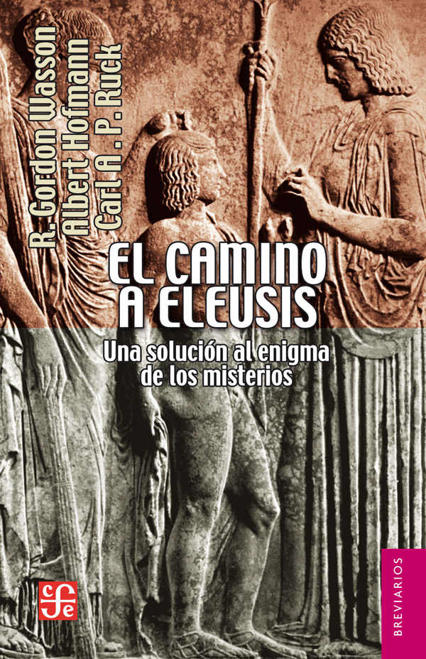 El camino a Eleusis : una solución al enigma de los misterios