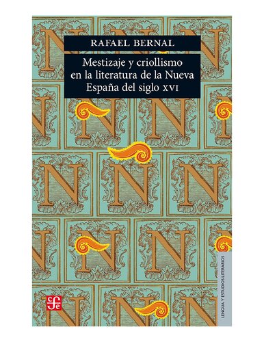 Mestizaje y criollismo en la literatura de la Nueva España del siglo XVI