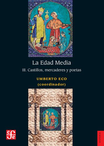 La Edad Media. III : castillos, mercaderes y poetas