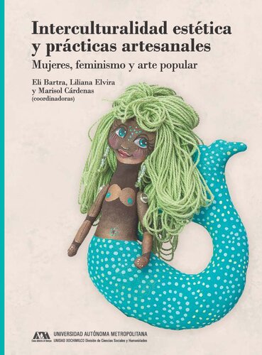 Interculturalidad estética y prácticas artesanales : mujeres, feminismo y arte popular