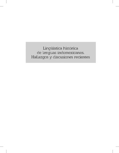 Lingüística histórica de lenguas indomexicanas : hallazgos y discusiones recientes