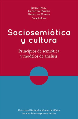 Sociosemiótica y cultura : principios de semiótica y modelos de análisis