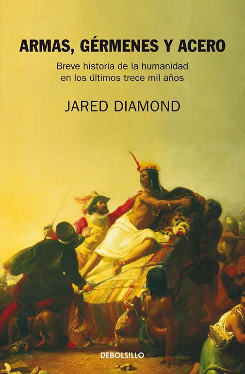 Armas, germenes y acero (Spanish Edition)