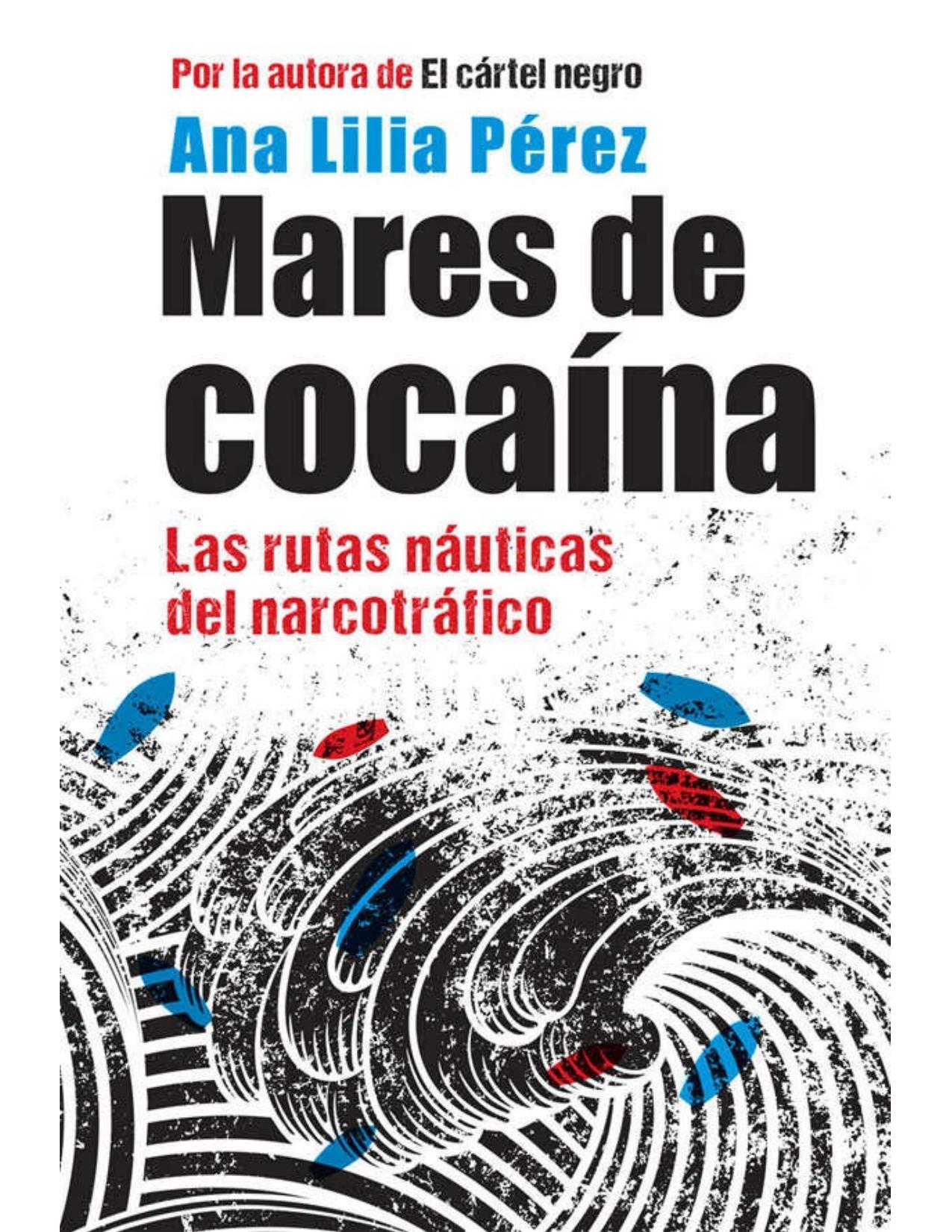 Mares de cocaína : Las rutas náuticas del narcotráfico