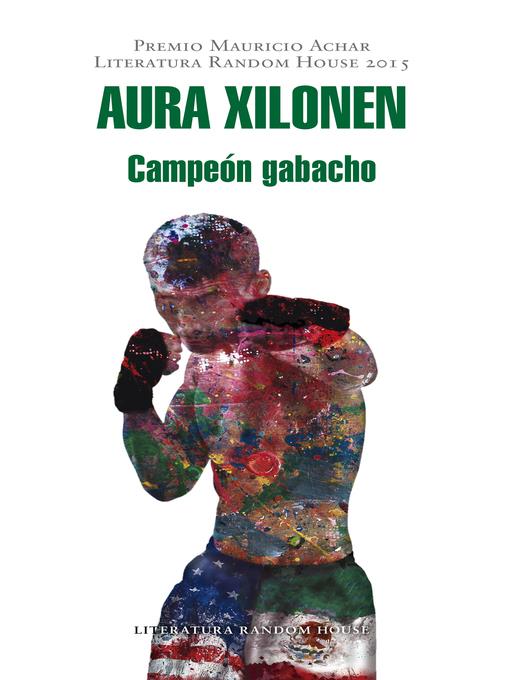 Campeón gabacho (Premio Mauricio Achar / Literatura Random House 2015)