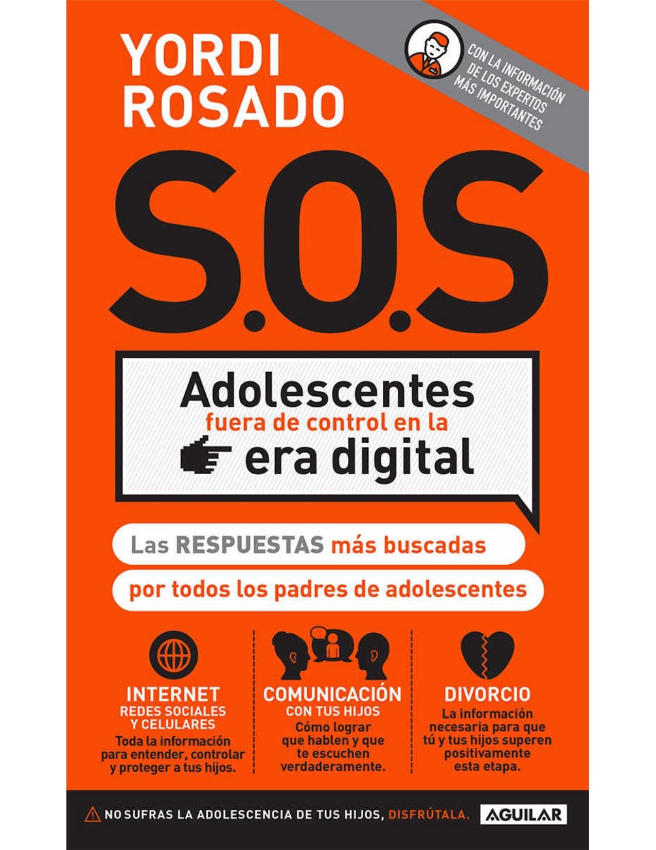 S.O.S Adolescentes fuera de control en la era digital