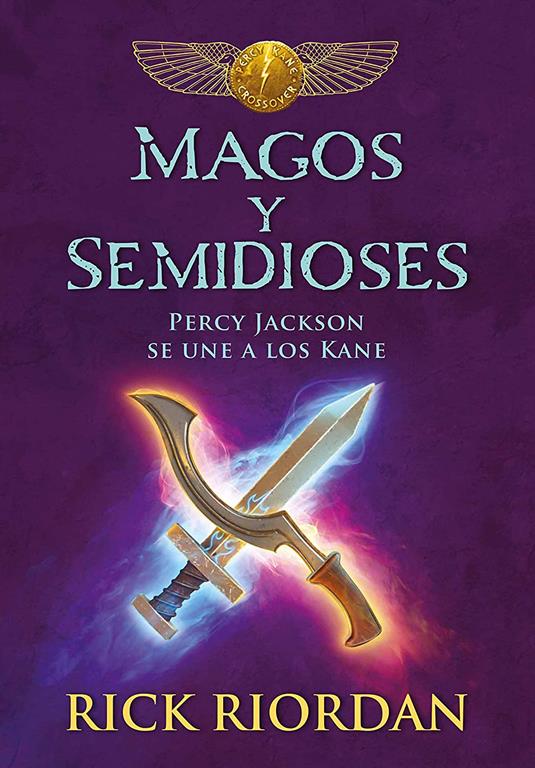 Magos y semidioses Percy Jackson se une a los Kane/ Demigods &amp; Magicians: Percy and Annabeth Meet the Kanes (Las cronicas de los Kane) (Spanish Edition)