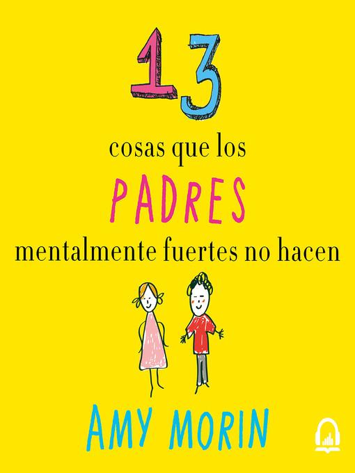 13 cosas que los padres mentalmente fuertes no hacen