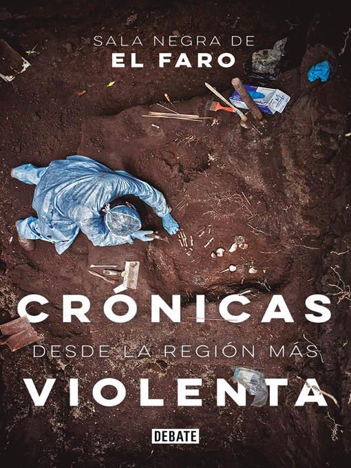 Crónicas desde la región más violenta