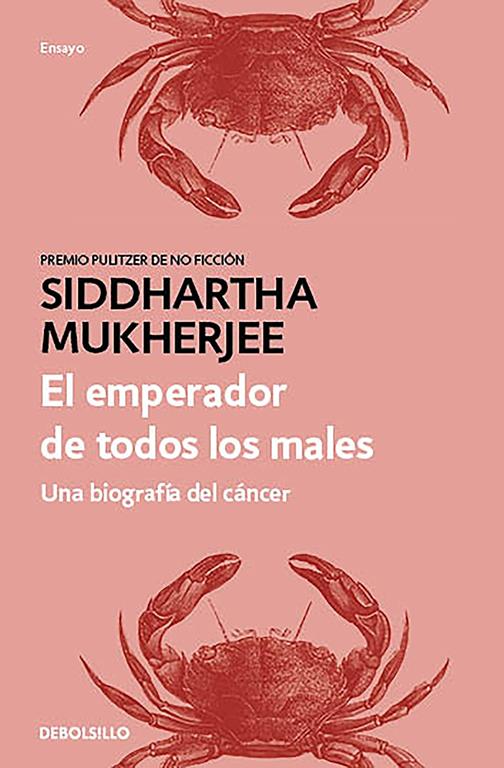 El emperador de todos los males: Una biograf&iacute;a del c&aacute;ncer / The Emperor of All Maladies (Spanish Edition)