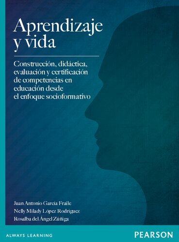 Aprendizaje y vida : construcción, didáctica, evaluación y certificación de competencias en educación desde el enfoque socioformativo