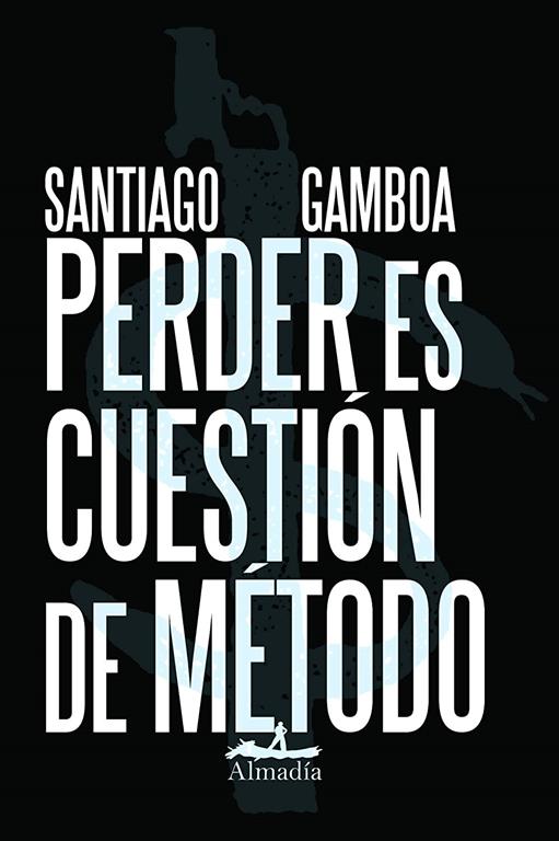 Perder es cuesti&oacute;n de m&eacute;todo (Spanish Edition)