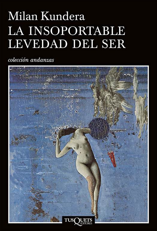 La insoportable levedad del ser (Spanish Edition)