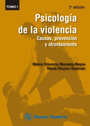 Psicología de la violencia. Tomo I, Causas, prevención y afrontamiento