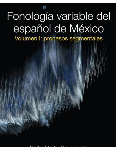 Fonología variable del español de México. Volumen 1, Procesos segmentales