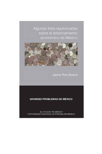 Algunas tesis equivocadas sobre el estancamiento económico de México