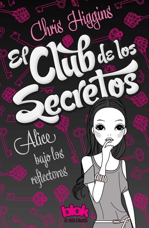 El club de los secretos / The Secrets Club: Alice in the Spotlight (Spanish Edition)