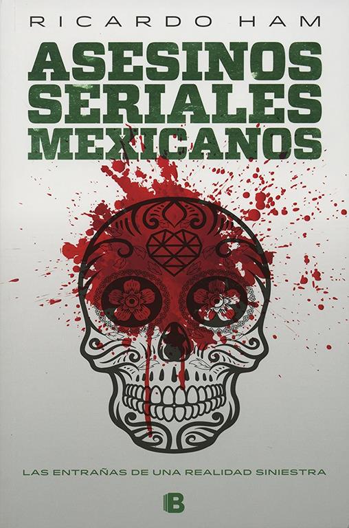 Asesinos seriales mexicanos (Spanish Edition)