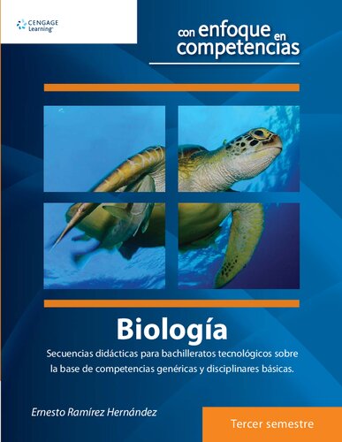 Biología : secuencias didácticas para bachilleratos tecnológicos sobre la base de competencias genéricas básicas y disciplinares básicas.