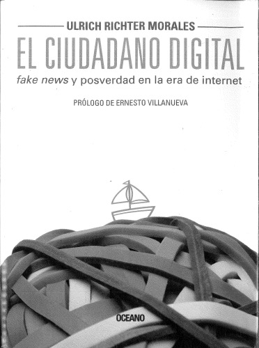 CIUDADANO DIGITAL, EL. FAKE NEWS Y POSVERDAD EN LA ERA DE INTERNET