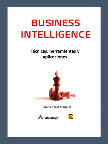 BUSINESS INTELLIGENCE. TECNICAS HERRAMIENTAS Y APLICACIONES