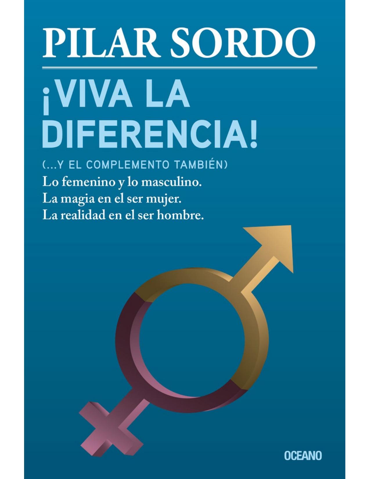 ¡Viva la Diferencia! (... y el Complemento También) : Lo Femenino y lo Masculino.