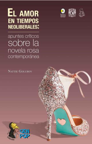 El amor en tiempos neoliberales: apuntes críticos sobre la novela rosa contemporánea