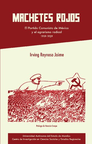 Machetes rojos: el Partido Comunista de México y el agrarismo radical (1919-1929)