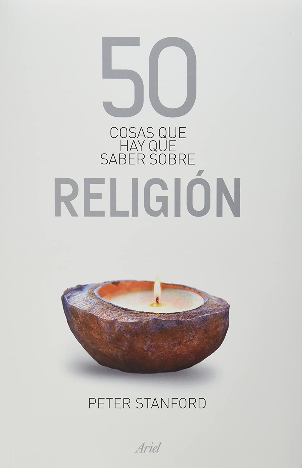 50 cosas que hay que saber sobre religion (Spanish Edition)