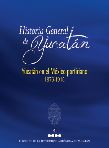 Yucatán en el México porfiriano, 1876-1915