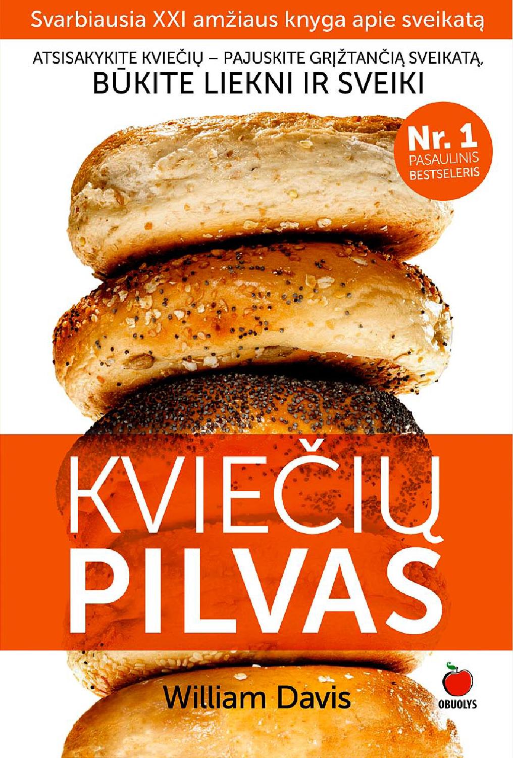 Kviečių pilvas. Atsisakykite kviečių - pajuskite grįžtančią sveikatą. Būkite liekni ir sveiki