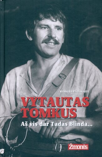 Vytautas Tomkus. Aš vis dar Tadas Blinda