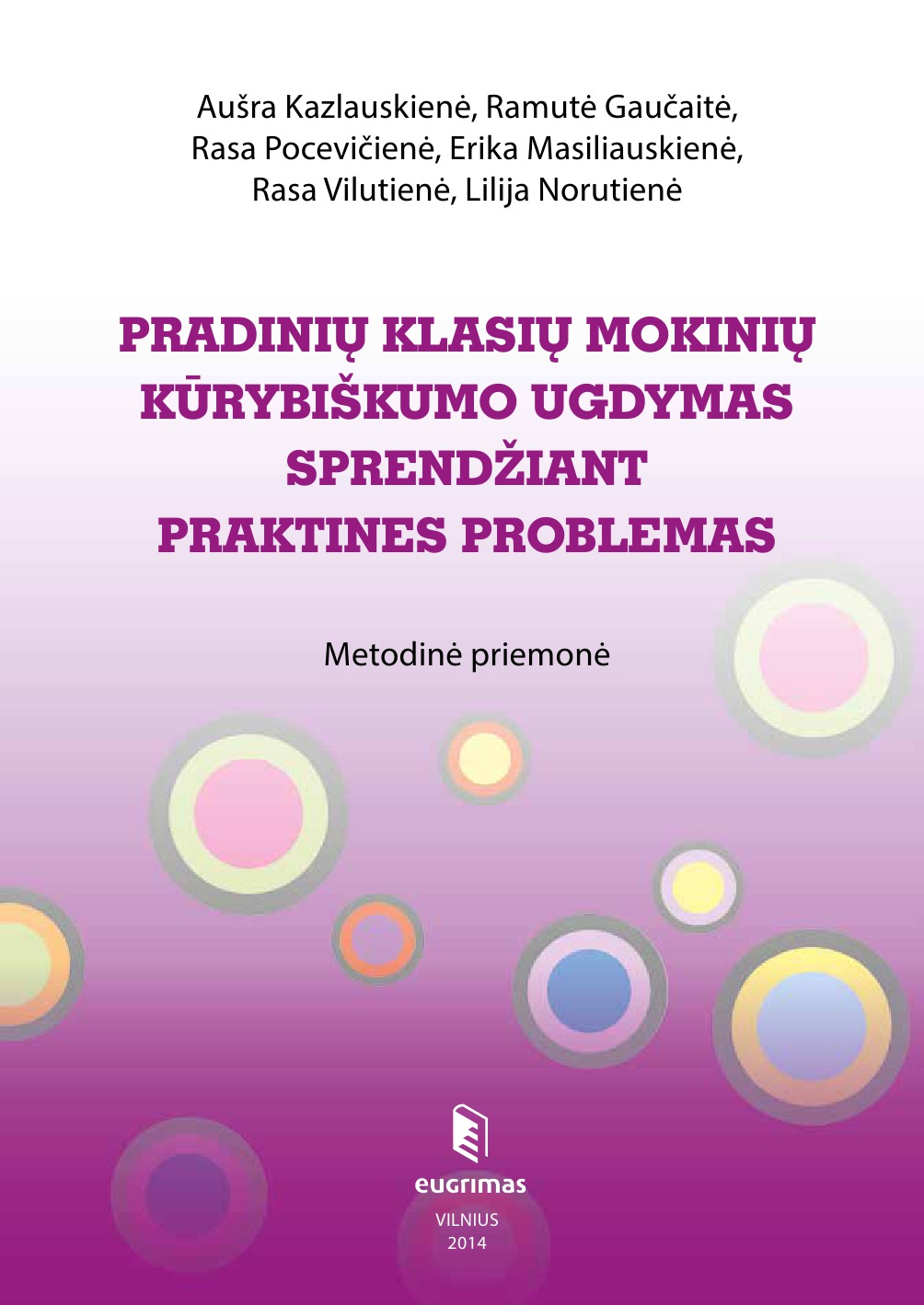 Pradinių klasių mokinių kūrybiškumo ugdymas sprendžiant praktines problemas