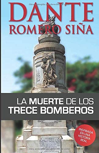 La Muerte de los Trece Bomberos: Inspirada en una historia real (Spanish Edition)