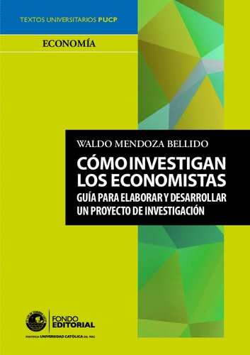 Cómo investigan los economistas : guía para elaborar y desarrollar un proyecto de investigación