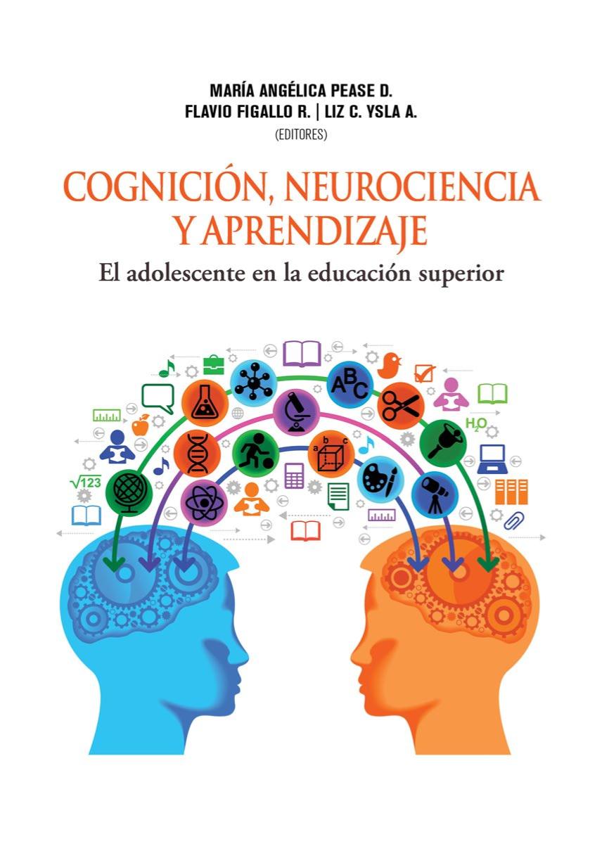 Cognición, neurociencia y aprendizaje : el adolescente en la educación superior