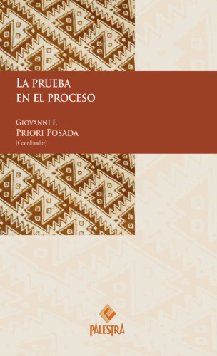 La prueba en el proceso : libro de ponencias del VIII Seminario Internacional de Derecho Procesal: Proceso y Constitución