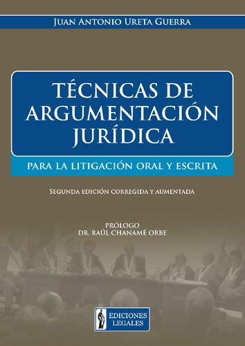 Técnicas de argumentación jurídica : para la litigación oral y escrita