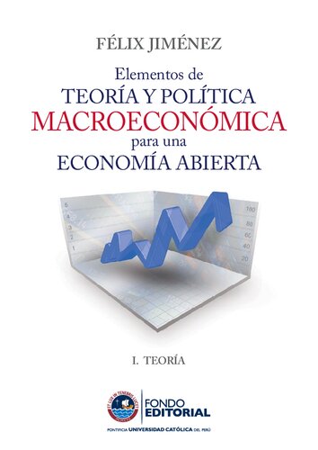 Elementos de teoría y política macroeconómica para una economía abierta I. Teoría