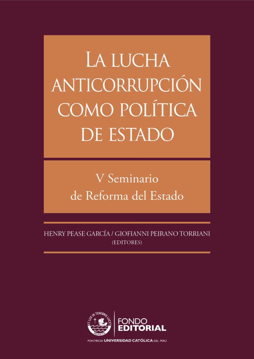 La lucha anticorrupción como política de estado : V Seminario de Reforma del Estado